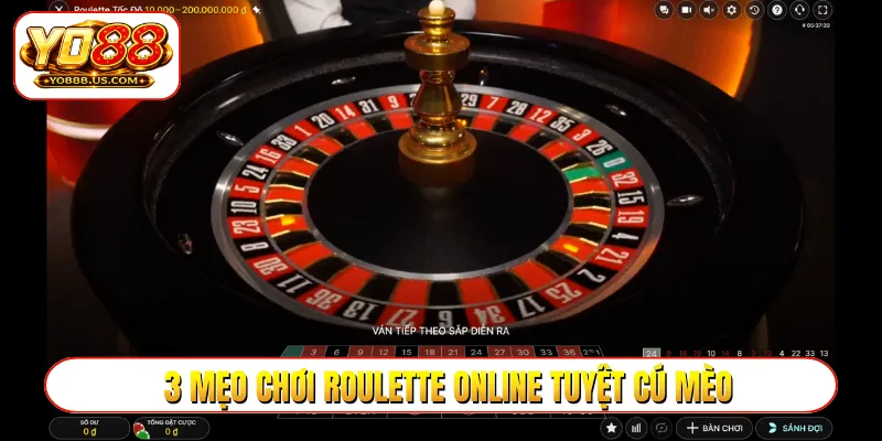 3 mẹo chơi roulette online tuyệt cú mèo