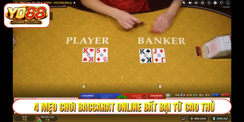 4 mẹo chơi baccarat online bất bại từ cao thủ
