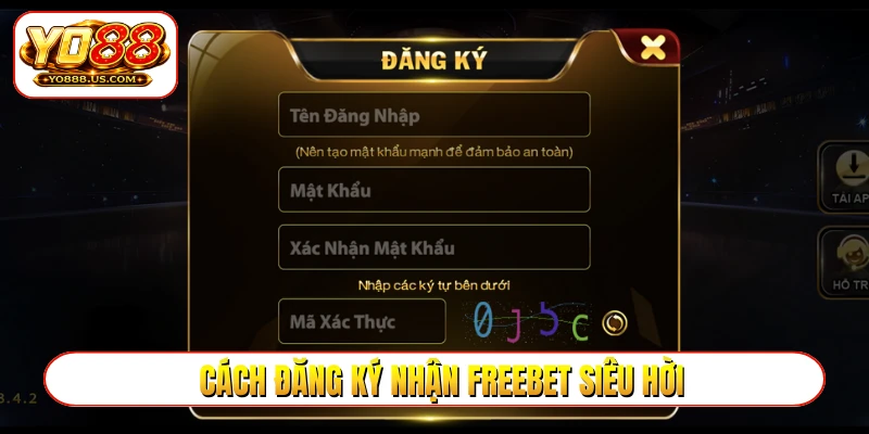 Cách đăng ký nhận freebet siêu hời