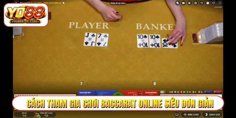 Cách tham gia chơi baccarat online siêu đơn giản