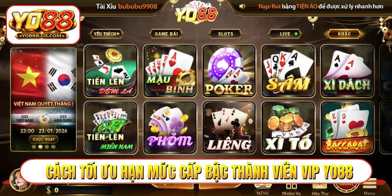 Cách tối ưu hạn mức cấp bậc thành viên VIP YO88
