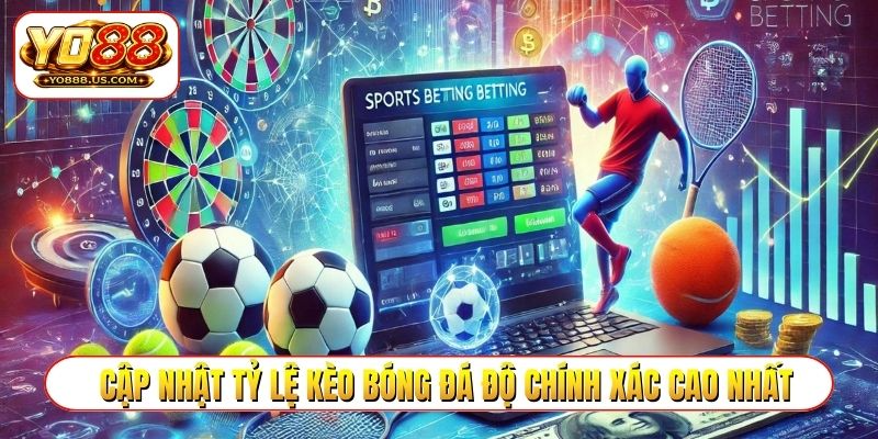 Cập nhật tỷ lệ kèo bóng đá độ chính xác cao nhất