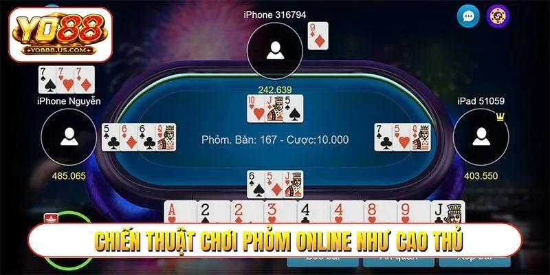 Chiến thuật chơi phỏm online như cao thủ