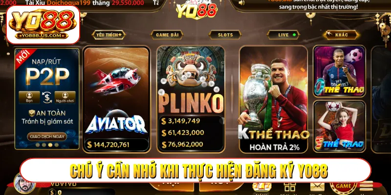 Chú ý cần nhớ khi thực hiện đăng ký YO88