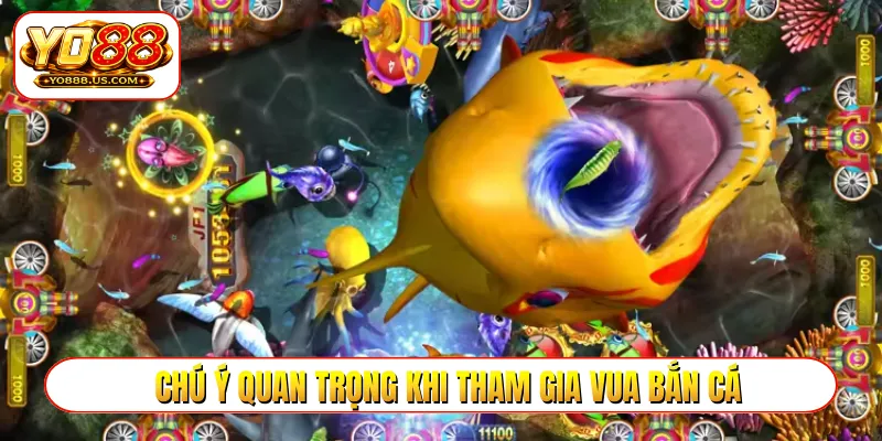 Chú ý quan trọng khi tham gia vua bắn cá