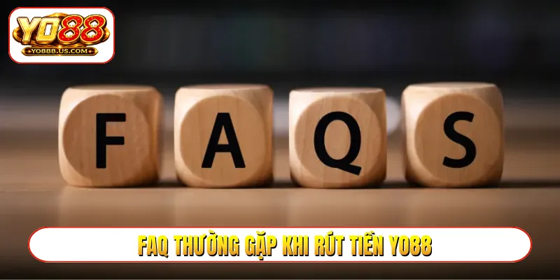 FAQ thường gặp khi rút tiền YO88