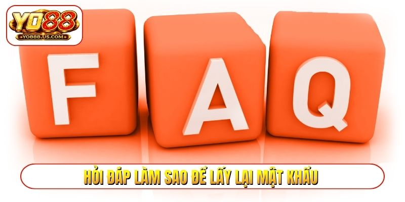Hỏi đáp làm sao để lấy lại mật khẩu