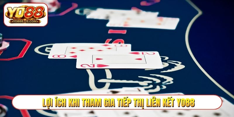 Lợi ích khi tham gia tiếp thị liên kết YO88