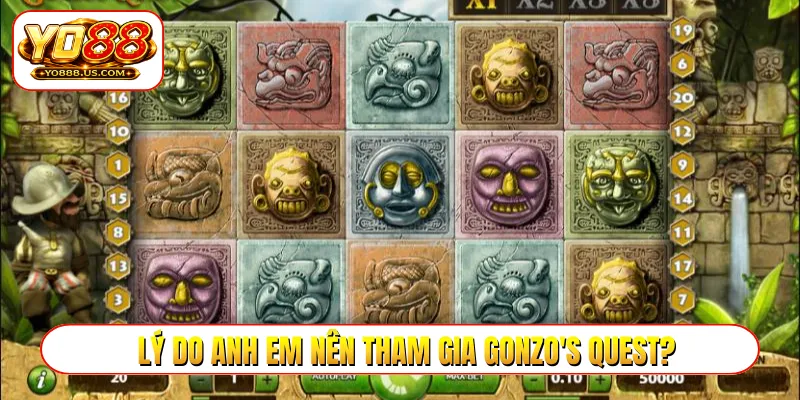 Lý do anh em nên tham gia Gonzo's Quest?