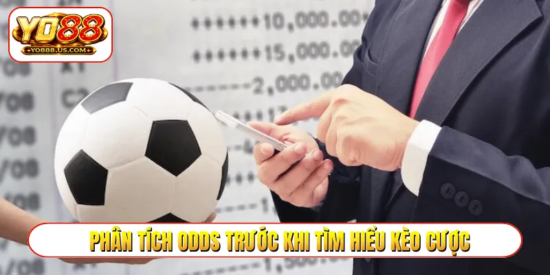 Phân tích odds trước khi tìm hiểu kèo cược