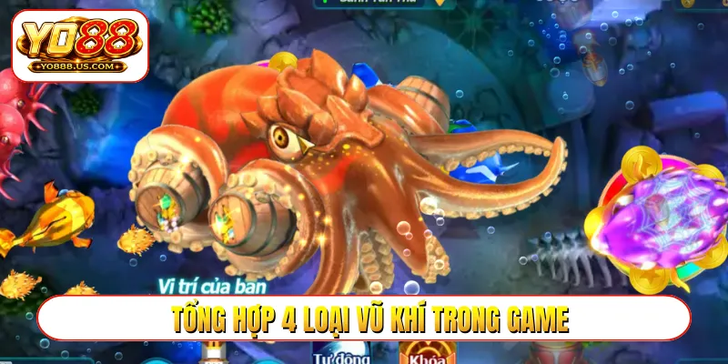 Tổng hợp 4 loại vũ khí trong game