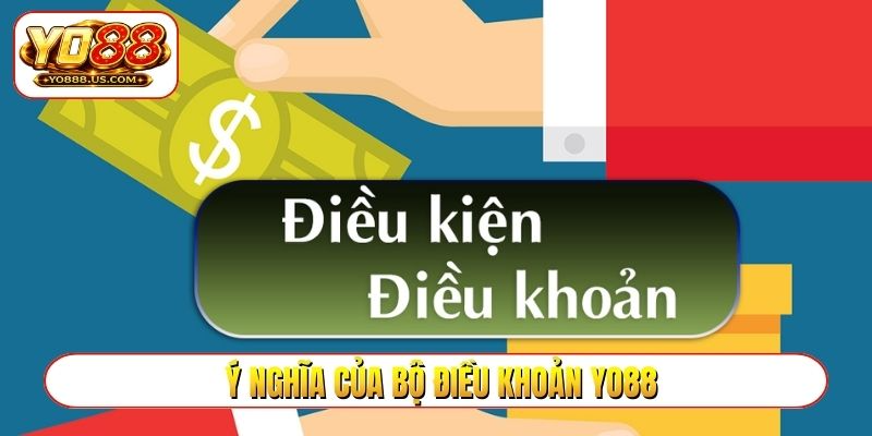 Ý nghĩa của bộ điều khoản YO88