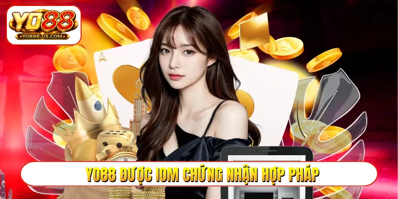YO88 được IOM chứng nhận hợp pháp